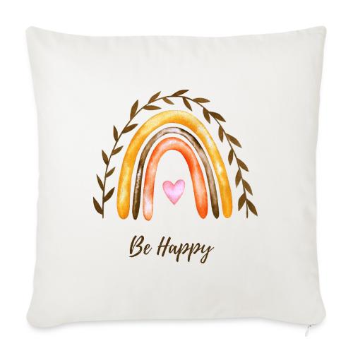 Be happy - Throw Pillow Cover 17.5” x 17.5”