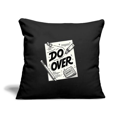 Do Over - Throw Pillow Cover 17.5” x 17.5”
