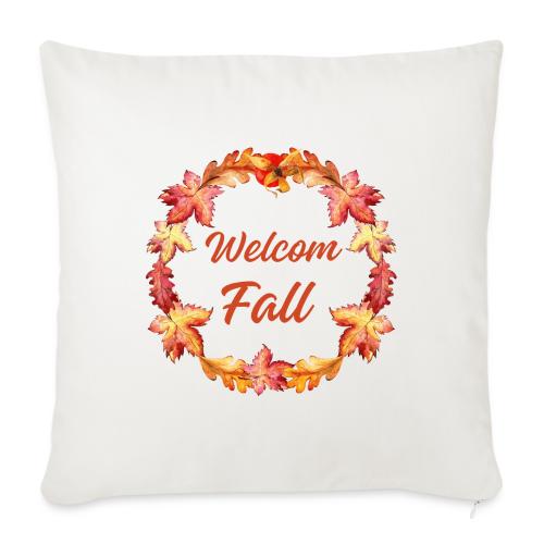 Welcome fall - Throw Pillow Cover 17.5” x 17.5”