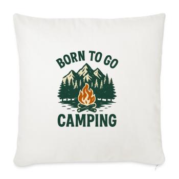 Born To Go Camping Shirt, Camping Shirt - Throw Pillow Cover 17.5” x 17.5” - natural white - Front
