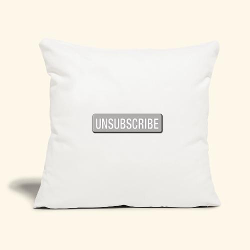 UnSubscribe - Throw Pillow Cover 17.5” x 17.5”