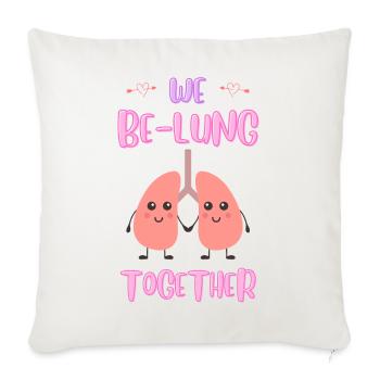 We Be Lung Together - Throw Pillow Cover 17.5” x 17.5” - natural white - Front