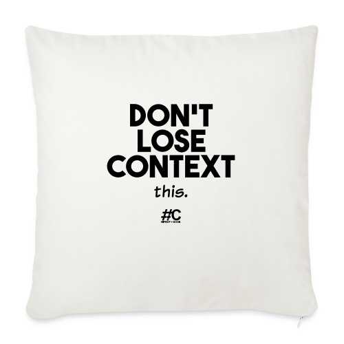 Don't lose context - Throw Pillow Cover 17.5” x 17.5”