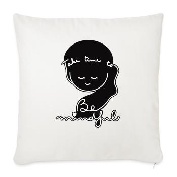 Take Time To Be Mindful - Throw Pillow Cover 17.5” x 17.5” - natural white - Front