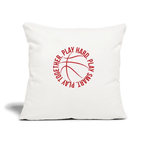 play smart play hard play together basketball team - Throw Pillow Cover 17.5” x 17.5”