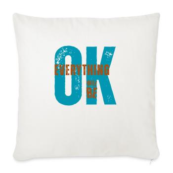 Everything will be ok - Throw Pillow Cover 17.5” x 17.5” - natural white - Front