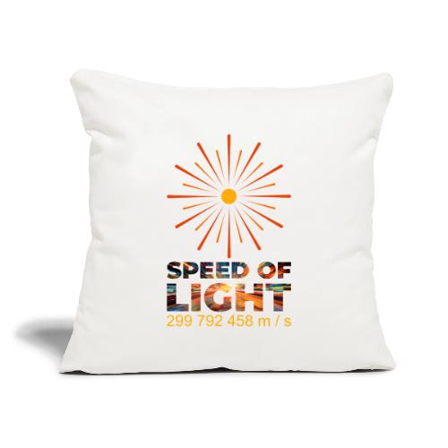 Speed of light - Throw Pillow Cover 17.5” x 17.5”