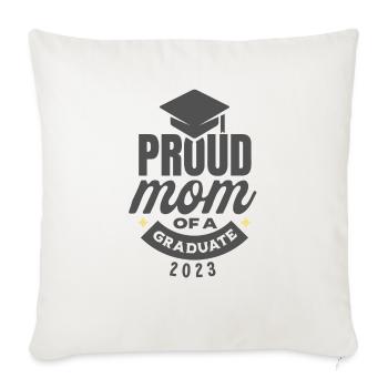 Proud Mom of a Graduate Graduation 2023 - Throw Pillow Cover 17.5” x 17.5” - natural white - Front