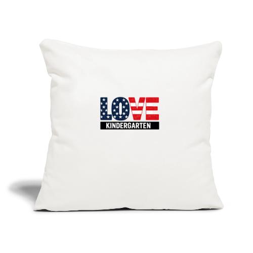 Love Kindergarten Patriotic Graduation - Throw Pillow Cover 17.5” x 17.5”