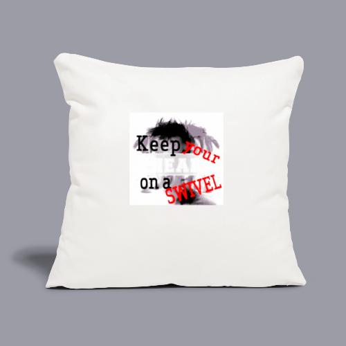 KEEP YOUR HEAD ON A SWIVEL - Throw Pillow Cover 17.5” x 17.5”
