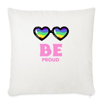 be proud - Throw Pillow Cover 17.5” x 17.5” - natural white - Front
