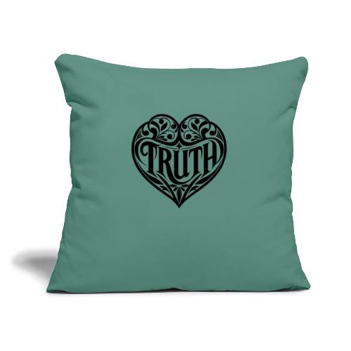 TRUTH in HEART - Throw Pillow Cover 17.5” x 17.5”