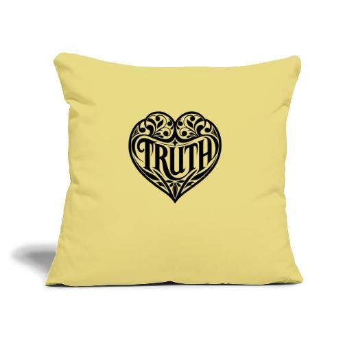 TRUTH in HEART - Throw Pillow Cover 17.5” x 17.5”