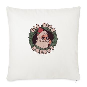 Funny Big Nick Energy Santa Xmas Christmas T-Shirt - Throw Pillow Cover 17.5” x 17.5” - natural white - Front
