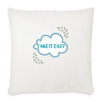 Take it easy design - Throw Pillow Cover 17.5” x 17.5” - natural white - Front