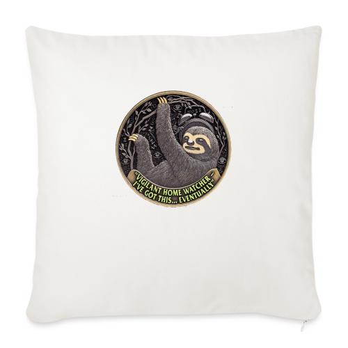 Sloth Home Watcher T Shirt - Throw Pillow Cover 17.5” x 17.5”