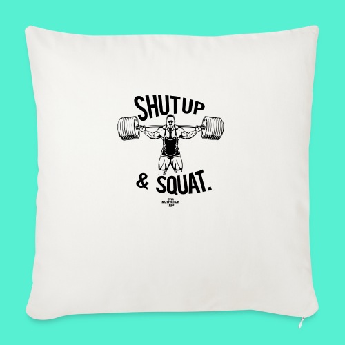 Shutup & Squat - Throw Pillow Cover 17.5” x 17.5”