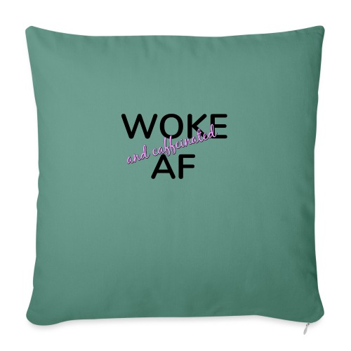 Woke & Caffeinated AF design - Throw Pillow Cover 17.5” x 17.5”