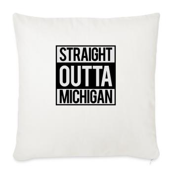 Straight Outta Michigan - Throw Pillow Cover 17.5” x 17.5” - natural white - Front