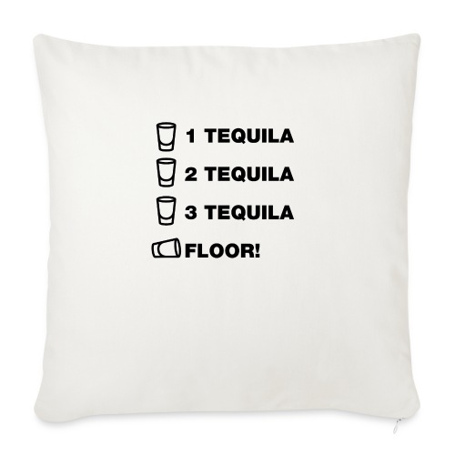 tequila funny sayings quotes slogans drink booze - Throw Pillow Cover 17.5” x 17.5”