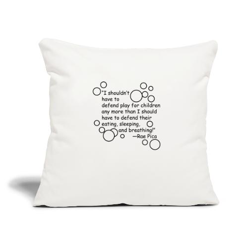 Play quote - Throw Pillow Cover 17.5” x 17.5”