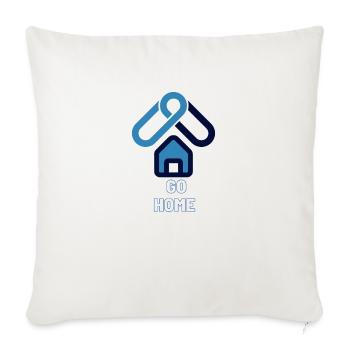 Go Home! - Throw Pillow Cover 17.5” x 17.5” - natural white - Front