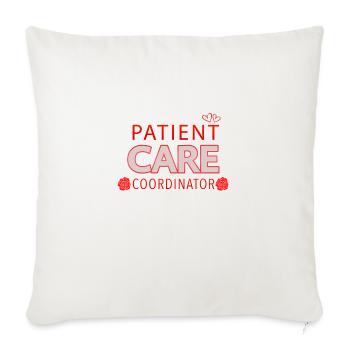 PATIENT CARE COORDINATOR - Throw Pillow Cover 17.5” x 17.5” - natural white - Front