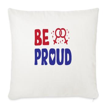 Be Proud - Throw Pillow Cover 17.5” x 17.5” - natural white - Front
