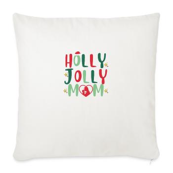 HOLLY JOLLY mom - Throw Pillow Cover 17.5” x 17.5” - natural white - Front