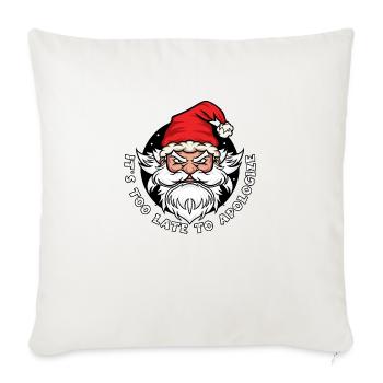 It's too late to apologize - Santa Claus - Throw Pillow Cover 17.5” x 17.5” - natural white - Front