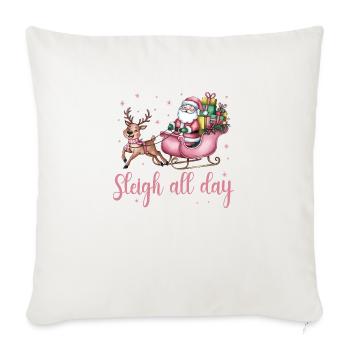 Sleigh All Day, Merry Christmas, Christmas Cute - Throw Pillow Cover 17.5” x 17.5” - natural white - Front