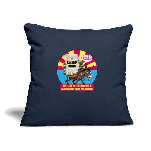 JUST SAY NO TO LOBBYIST MULES - Throw Pillow Cover 17.5” x 17.5”