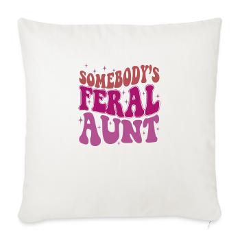 Somebody's Feral Aunt - Throw Pillow Cover 17.5” x 17.5” - natural white - Front