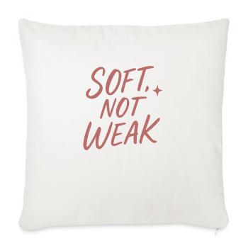 soft not weak - Throw Pillow Cover 17.5” x 17.5” - natural white - Front