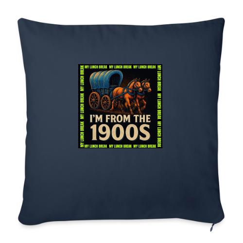I’m From 1900s - Throw Pillow Cover 17.5” x 17.5”