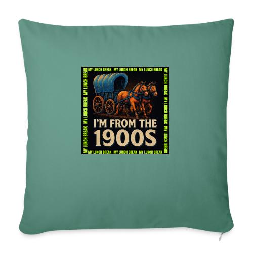 I’m From 1900s - Throw Pillow Cover 17.5” x 17.5”