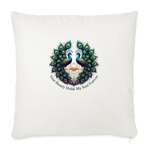 Your Beauty Holds My Soul Peacock Gifts T-Shirt - Throw Pillow Cover 17.5” x 17.5”