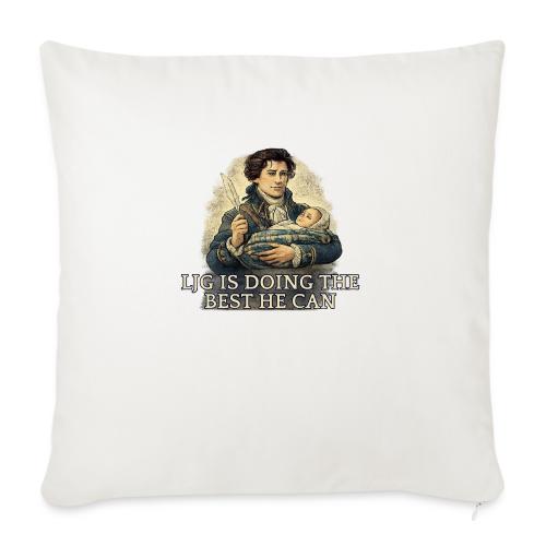 Lord John Is Doing His Best - Throw Pillow Cover 17.5” x 17.5”