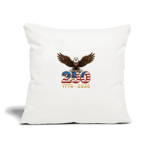 Eagle 250th Anniversary 1776-2026 - Throw Pillow Cover 17.5” x 17.5”