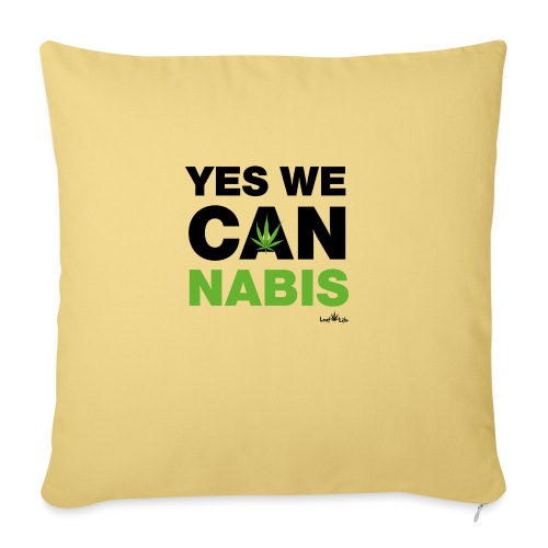 Yes We Cannabis - Throw Pillow Cover 17.5” x 17.5”