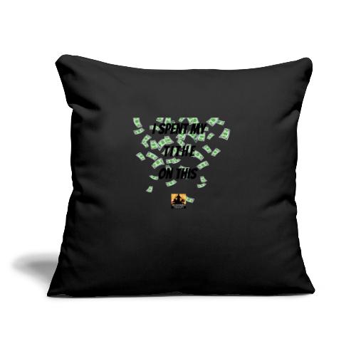 I Spent My Tithe on This - Throw Pillow Cover 17.5” x 17.5”