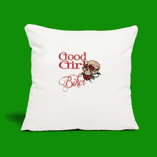 Good Girl Gone Biker - Throw Pillow Cover 17.5” x 17.5”