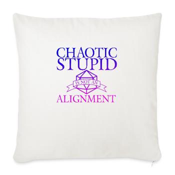 Chaotic Stupid Is Not An Alignment Gamer - Throw Pillow Cover 17.5” x 17.5” - natural white - Front