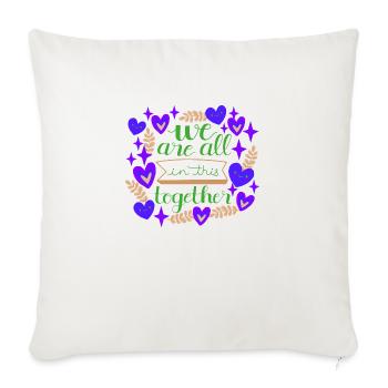 WE ARE ALL IN THIS TOGETHER - Throw Pillow Cover 17.5” x 17.5” - natural white - Front