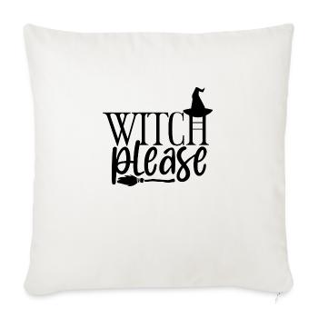 Witch Please - Throw Pillow Cover 17.5” x 17.5” - natural white - Front