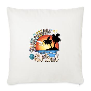 Sunshine on my mind - Throw Pillow Cover 17.5” x 17.5” - natural white - Front