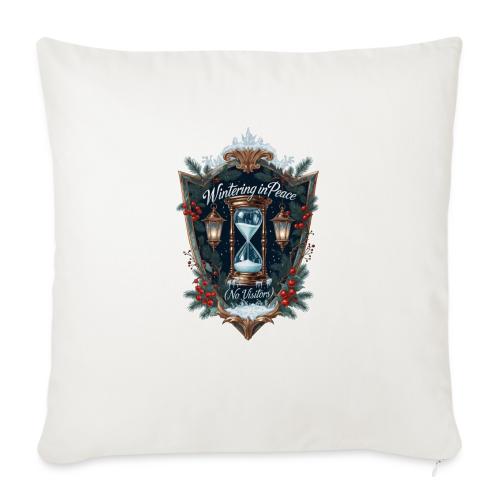 Wintering in Peace (No Visitors) T-Shirt - Throw Pillow Cover 17.5” x 17.5”