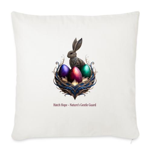 Easter Hatch Hope Nest Guardian T Shirt, Gift - Throw Pillow Cover 17.5” x 17.5”