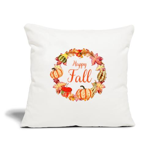 Happy Fall - Throw Pillow Cover 17.5” x 17.5”