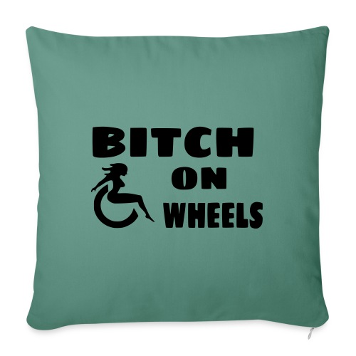 Bitch on wheels. Wheelchair humor - Throw Pillow Cover 17.5” x 17.5”